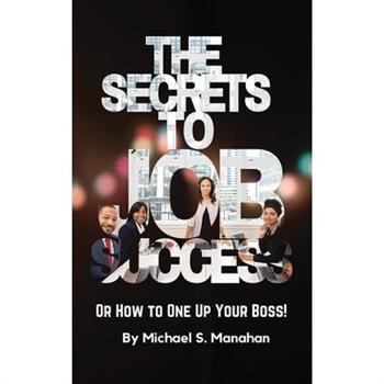 The Secrets to Job Success