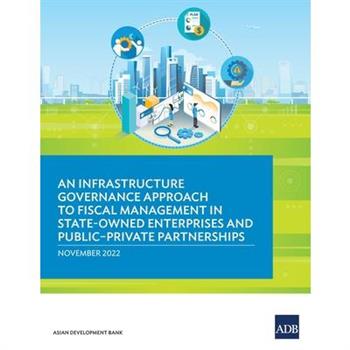 An Infrastructure Governance Approach to Fiscal Management in State-Owned Enterprises and Public-Private Partnerships