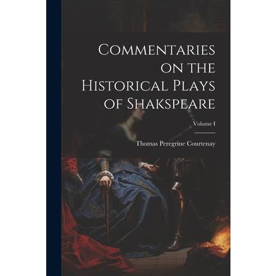 Commentaries on the Historical Plays of Shakspeare; Volume I