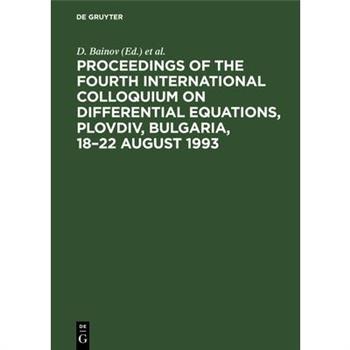 Proceedings of the Fourth International Colloquium on Differential Equations, Plovdiv, Bulgaria, 18-22 August 1993