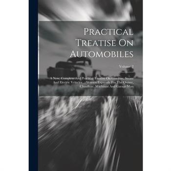 Practical Treatise On Automobiles