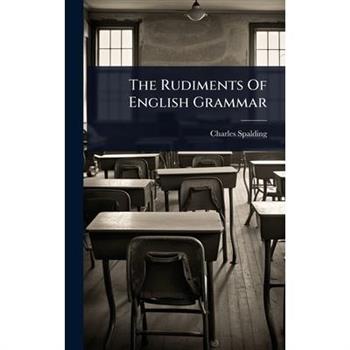 The Rudiments Of English Grammar