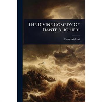 The Divine Comedy Of Dante Alighieri