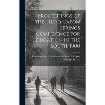 Proceedings of the Third Capon Springs Conference for Education in the South, 1900