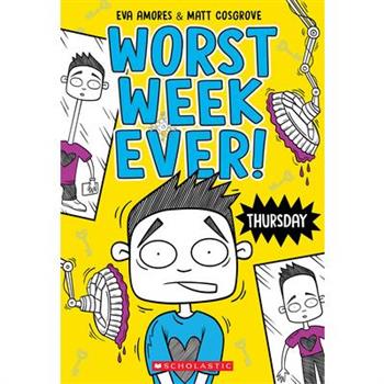 Thursday (Worst Week Ever #4)