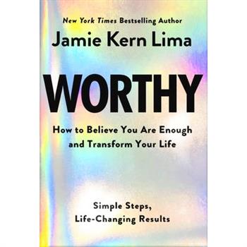 Worthy: How to Believe You Are Enough and Transform Your Life - By Jamie Kern Lima Pre-Order