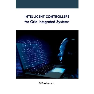 Intelligent Controllers for Grid Integrated Systems
