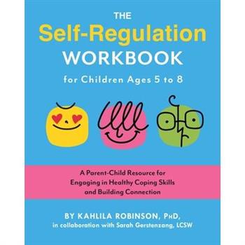 The Self-Regulation Workbook for Children Ages 5 to 8