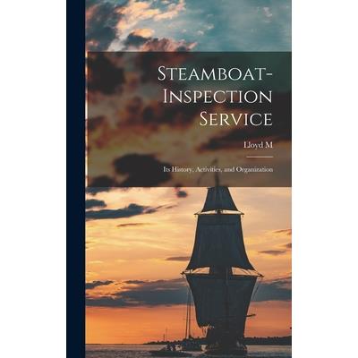 Steamboat-Inspection Service; its History, Activities, and Organization