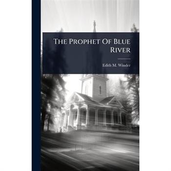The Prophet Of Blue River