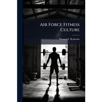 Air Force Fitness Culture