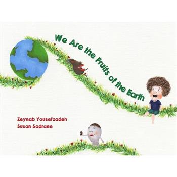 We Are the Fruits of the Earth