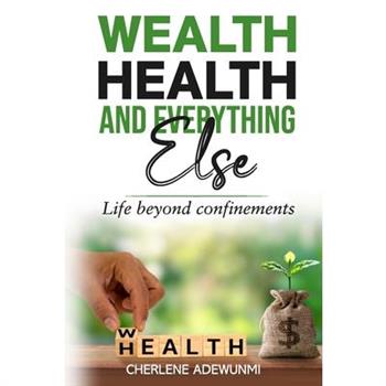 Wealth Health and Everything Else