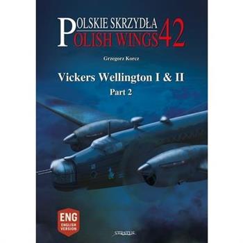 Polish Wings No. 42 Vickers Wellington I & II Pt. 2