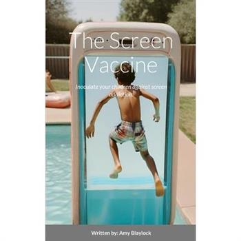 The Screen Vaccine
