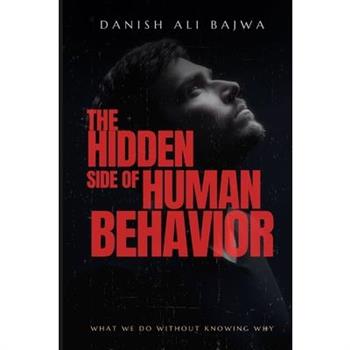 The Hidden Side of Human Behavior