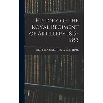 History of the Royal Regiment of Artillery 1815-1853