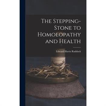 The Stepping-Stone to Homoeopathy and Health