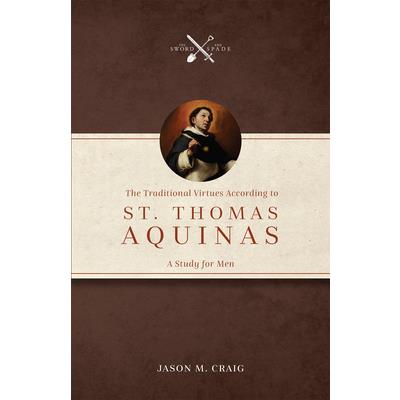 The Traditional Virtues According to St. Thomas Aquinas