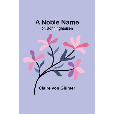 A Noble Name; or, D繹nninghausen