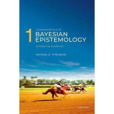 Fundamentals of Bayesian Epistemology 1