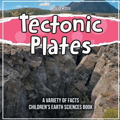Tectonic Plates What Can We Learn? Children’s Earth Sciences Book