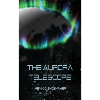 The Aurora Telescope