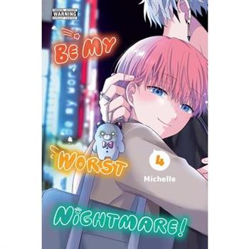 Be My Worst Nightmare!, Vol. 4