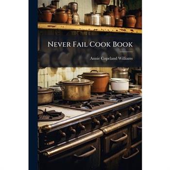 Never Fail Cook Book