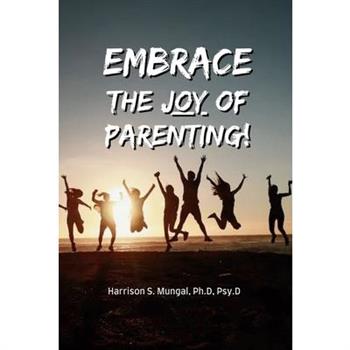 Embrace The Joy Of Parenting