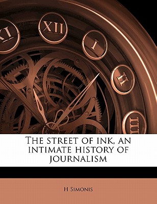 The Street of Ink, an Intimate History of Journalism