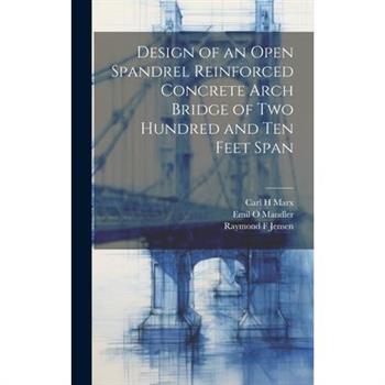 Design of an Open Spandrel Reinforced Concrete Arch Bridge of two Hundred and ten Feet Span