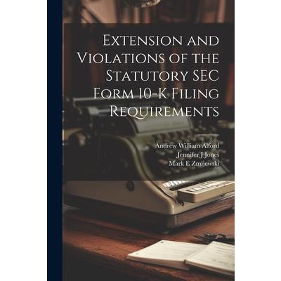 Extension and Violations of the Statutory SEC Form 10-K Filing Requirements