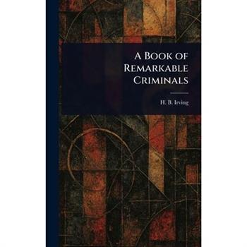 A Book of Remarkable Criminals