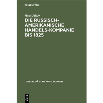 Die Russisch-Amerikanische Handels-Kompanie bis 1825