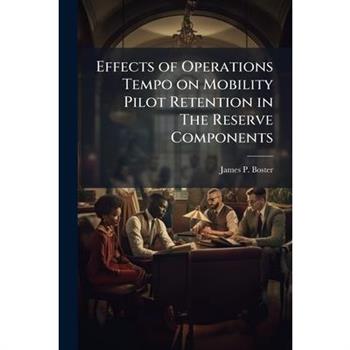 Effects of Operations Tempo on Mobility Pilot Retention in The Reserve Components