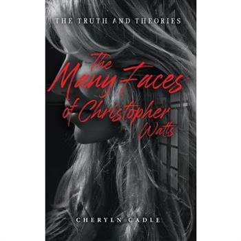 The Many Faces of Christopher Watts