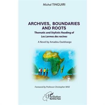 Archives, Boundaries and Roots