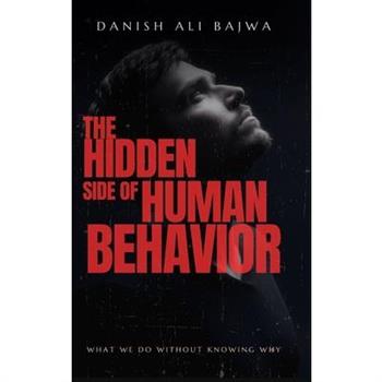The Hidden Side of Human Behavior