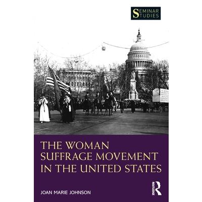 The Woman Suffrage Movement in the United States