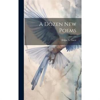 A Dozen new Poems