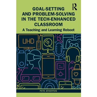 Goal-Setting and Problem-Solving in the Tech-Enhanced Classroom