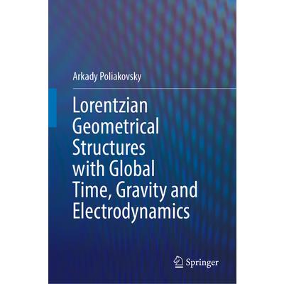 Lorentzian Geometrical Structures with Global Time, Gravity and Electrodynamics