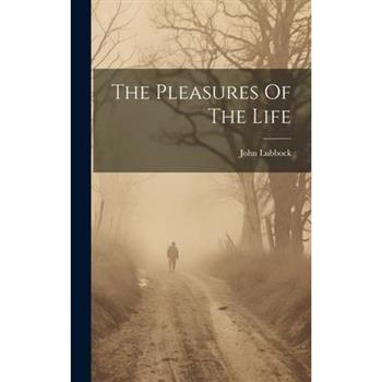 The Pleasures Of The Life