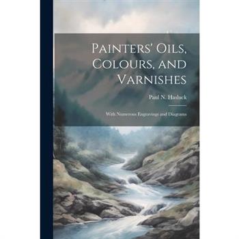 Painters' Oils, Colours, and Varnishes