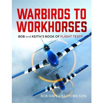 Warbirds to Workhorses
