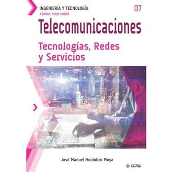 Conoce todo sobre Telecomunicaciones. Tecnolog穩as, Redes y Servicios