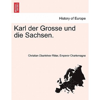 Karl Der Grosse Und Die Sachsen.