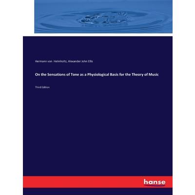 On the Sensations of Tone as a Physiological Basis for the Theory of Music