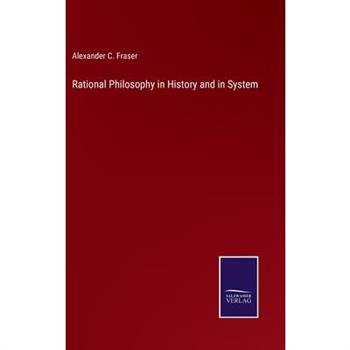 Rational Philosophy in History and in System